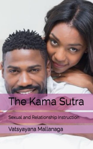 The Kama Sutra: Sexual and Relationship Instruction