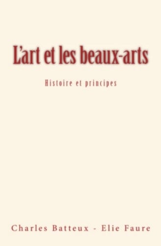 L' Art et les Beaux-Arts Histoire et Principes