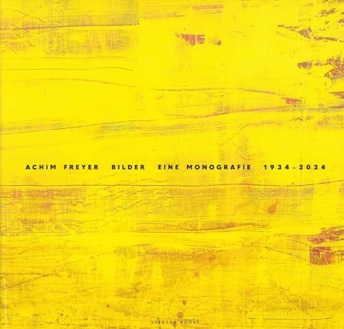 Achim Freyer - Bilder Eine Monografie : 1934-2024