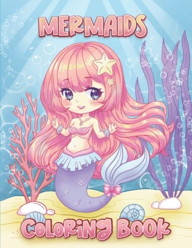 Mermaids: Kawaii Anime Chibi Style Coloring book with cute mermaids for Adults and Kids