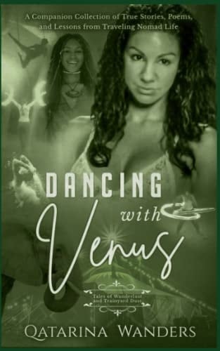 Dancing with Venus Phase Two Wanderlust and Trainyard Dust