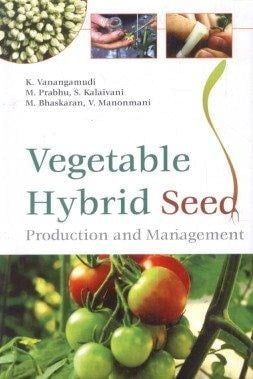 Vegetable Hybrid Seed Production and Management
