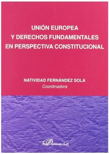 Unión Europea y derechos fundamentales en perspectiva constitucional (Spanish Edition)
