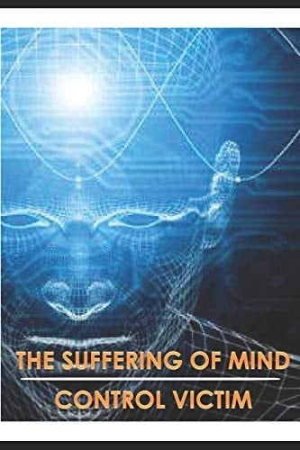 The Suffering of Mind Control Victims