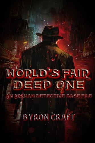 WORLD'S FAIR DEEP ONE: An Arkham Detective Case File (The Arkham Detective)