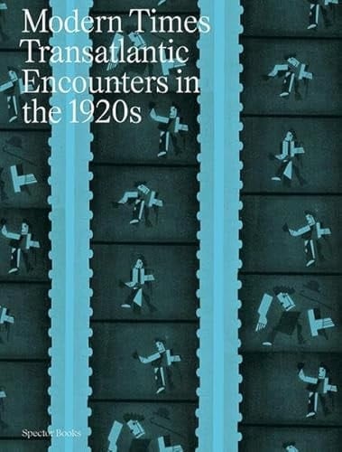 Moderne Zeiten Transatlantische Begegnungen in den 1920er Jahren