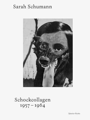 Sarah Schumann Schockcollagen 1954-1964