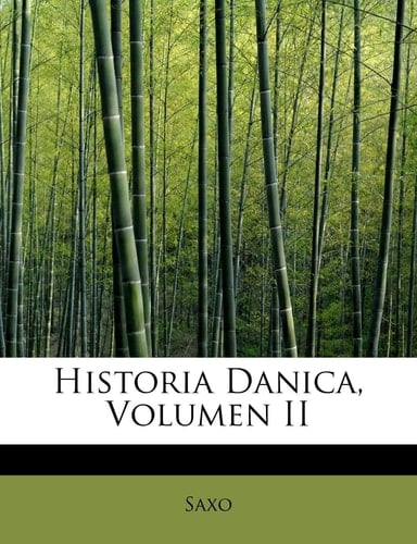 Historia Danica, Volumen II (Romanian Edition)