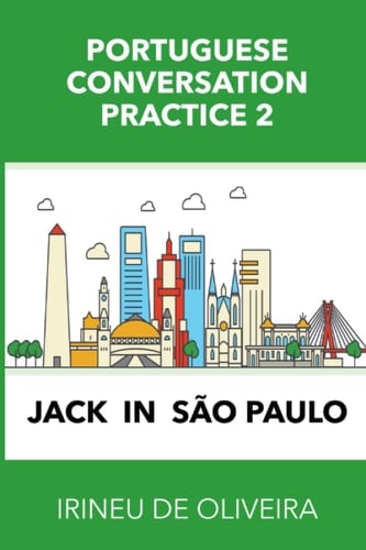 Portuguese Conversation Practice Volume 2: A Guide to Speaking Brazilian Portuguese in an Informal Setting (Modern Languages Conversation Practice) (Portuguese Edition)