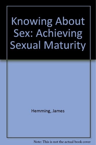 Knowing about Sex Achieving sexual maturity