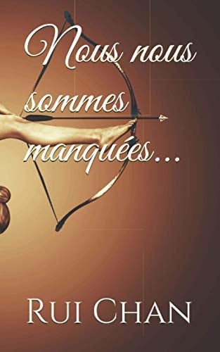 Nous Nous Sommes Manquées...