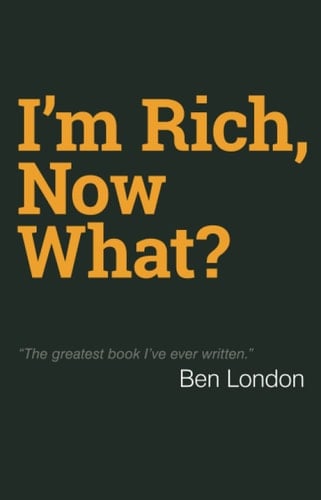I'm Rich, Now What?