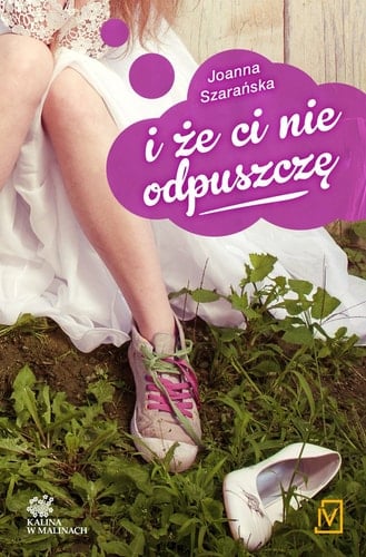 I że ci nie odpuszczę