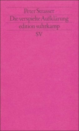 Die verspielte Aufklärung (Edition Suhrkamp) (German Edition)