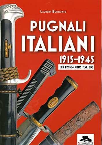 Pugnali italiani (1915-1945) Les poignards italiens
