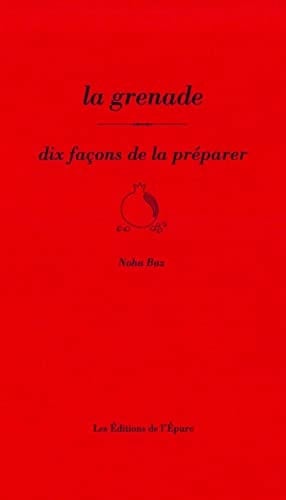 La grenade Dix façons de la préparer
