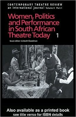 Women, Politics and Performance in South African Theatre Today: Volume 1