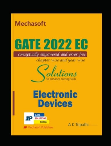 GATE 2022 SOLUTIONS ELECTRONIC DEVICES (GATE EC SOLUTIONS SERIES)