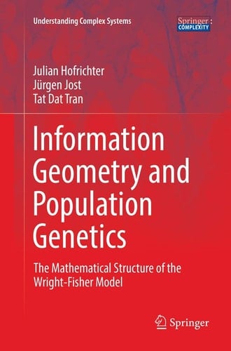 Information Geometry and Population Genetics The Mathematical Structure of the Wright-Fisher Model
