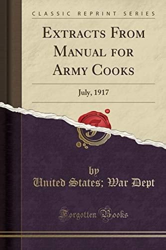 Extracts From Manual for Army Cooks July, 1917