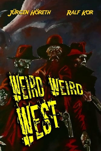 Weird Weird West: Eine Horror-Western-Komödie (German Edition)