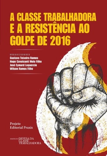 A classe trabalhadora e a resistência ao Golpe de 2016