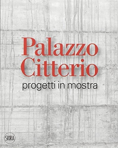 Palazzo Citterio progetti in mostra ; [Milano, Triennale, 21 gennaio - 16 febbraio 2014]