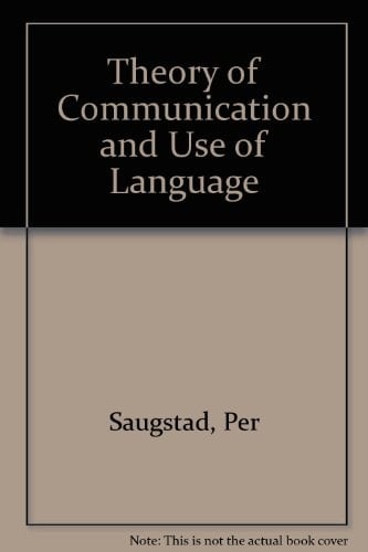 A theory of communication and use of language: Foundations for the study of psychology