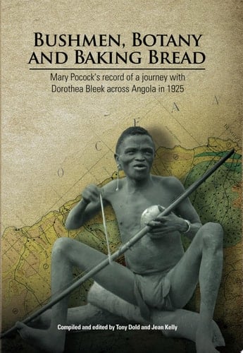 Bushmen, Botany and Baking Bread
