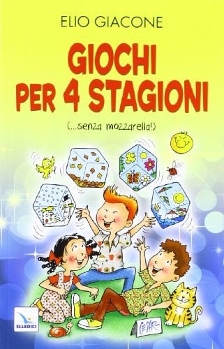 Giochi per 4 stagioni. (... senza mozzarella!)