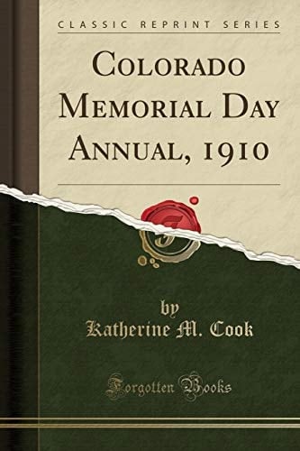 Colorado Memorial Day Annual, 1910 (Classic Reprint)