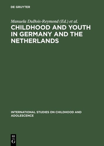 Childhood and Youth in Germany and The Netherlands Transitions and Coping Strategies of Adolescents