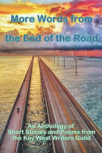 More Words from the End of the Road An Anthology of Short Stories and Poems
