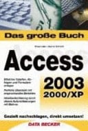 Das große Buch Access 2003 (2002/2000) ; [2000/XP]