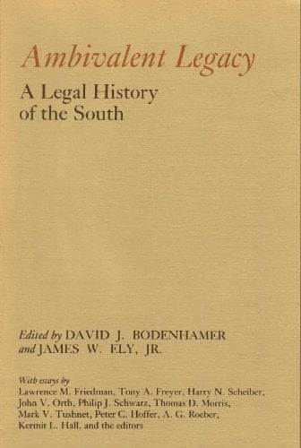 Ambivalent Legacy A Legal History of the South