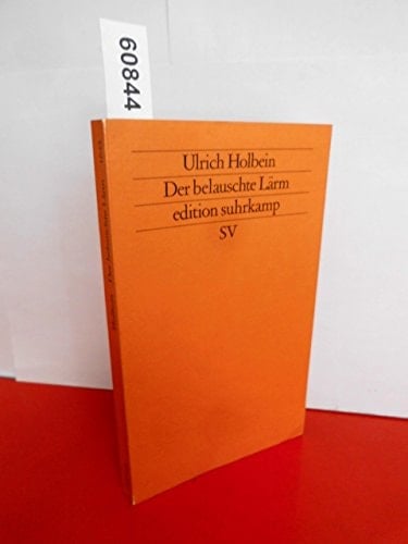 Der belauschte Lärm (Edition Suhrkamp) (German Edition)