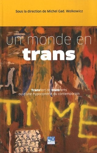 Un monde en trans transfert de transferts ou d'une hypocondrie du contemporain