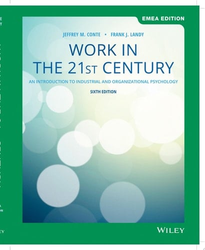 Work in the 21st Century An Introduction to Industrial and Organizational Psychology, EMEA Edition
