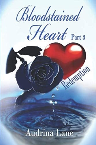 Bloodstained Heart: Part Three - Redemption