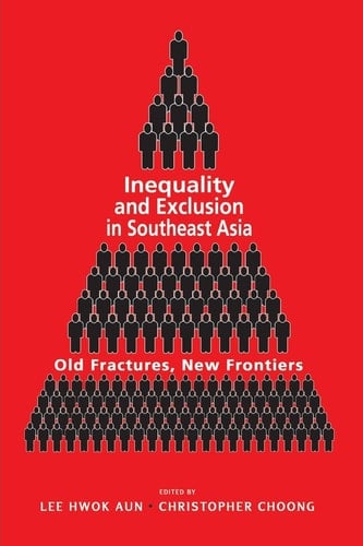 Inequality and Exclusion in Southeast Asia Old Fractures, New Frontiers