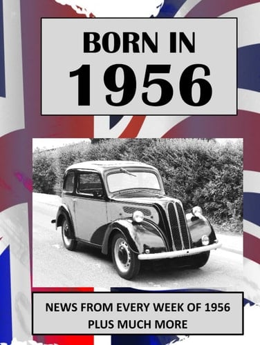 Born in 1956: UK and World news from every week of 1956. Plus how times have changed from the 1950s to the 21st century.