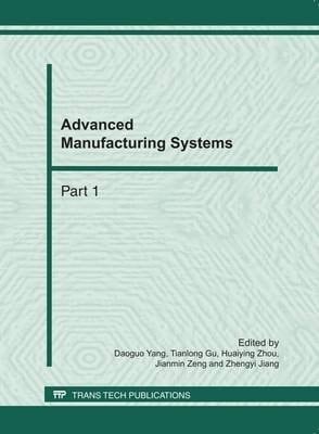 Advanced Manufacturing Systems Selected, Peer Reviewed Papers from the International Conference on Manufacturing Science and Engineering (ICMSE 2011), April 9-11, 2011, Guilin, P.R. China