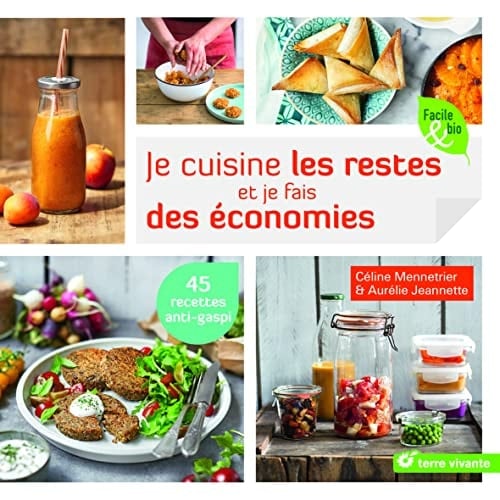 Je cuisine les restes et je fais des économies