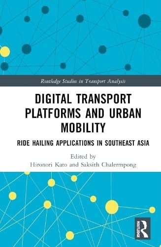Digital Transport Platforms and Urban Mobility Ride Hailing Applications in Southeast Asia