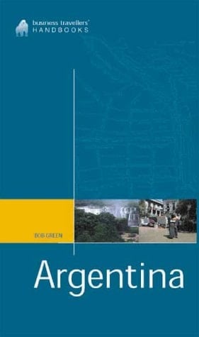 Argentina The Business Traveller's Handbook