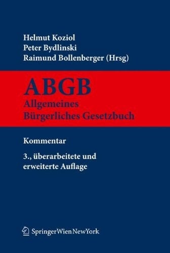 Kurzkommentar zum ABGB Allgemeines bürgerliches Gesetzbuch, Ehegesetz, Konsumentenschutzgesetz, IPR-Gesetz, Rom I- und Rom II-VO