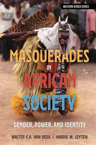 Masquerades in African Society Gender, Power and Identity