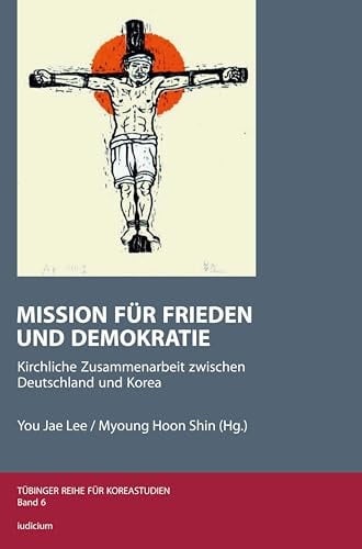 Mission für Frieden und Demokratie kirchliche Zusammenarbeit zwischen Deutschland und Korea