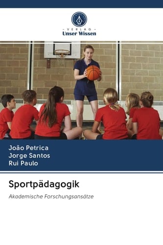Sportpädagogik: Akademische Forschungsansätze (German Edition)