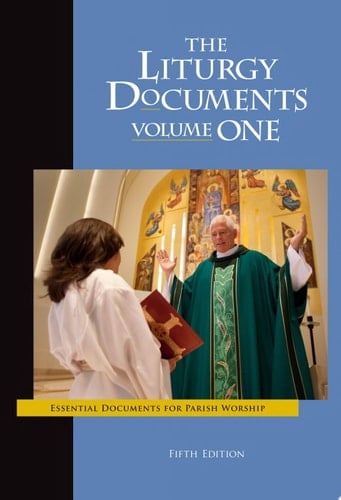 The Liturgy Documents Essential Documents for Parish Worship. Volume one